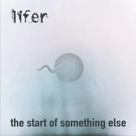 Lifer : The Start of Something Else